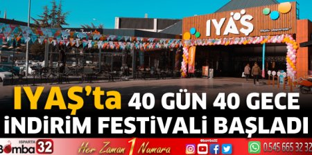 IYAŞ’ta 40 gün 40 gece indirim festivali başladı