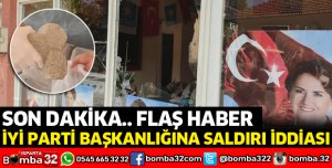 İYİ PARTİ BAŞKANLIĞINA SALDIRI İDDİASI