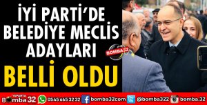 İYİ PARTİ BELEDİYE MECLİS ÜYESİ ADAYLARI BELLİ OLDU