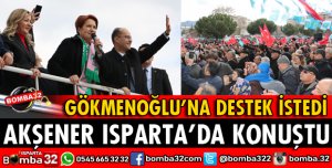 İYİ PARTİ GENEL BAŞKANI AKŞENER ISPARTA'DA