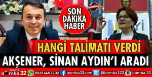 İYİ PARTİ GENEL BAŞKANI AKŞENER SİNAN AYDIN’I ARADI