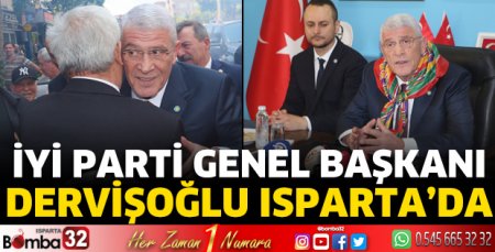 İYİ Parti Genel Başkanı Dervişoğlu Isparta'da