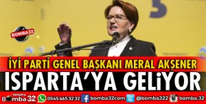 İYİ PARTİ GENEL BAŞKANI ISPARTA'YA GELİYOR