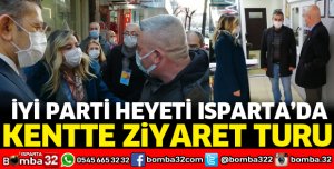 İYİ PARTİ HEYETİ ISPARTA’DA