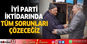 İYİ Parti İktidarında Tüm Sorunları Çözeceğiz