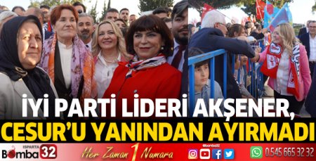 İyi Parti Lideri Akşener, Cesur’u yanından ayırmadı