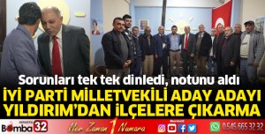 İYİ Parti Milletvekili Aday Adayı Yıldırım’dan ilçelere çıkarma