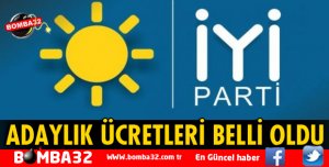 İYİ PARTİ'DE ADAYLIK ÜCRETLERİ BELLİ OLDU