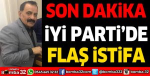 İYİ PARTİ'DE FLAŞ İSTİFA
