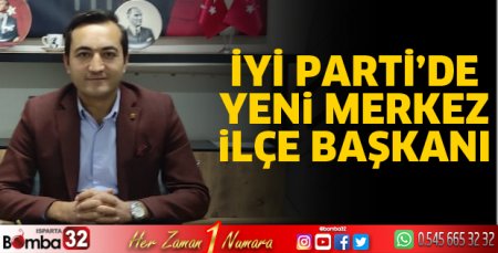 İYİ Parti'de yeni merkez ilçe başkanı belli oldu