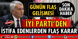 İYİ PARTİ'DEN İSTİFA EDENLERDEN FLAŞ KARAR