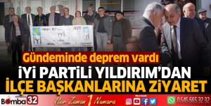 İYİ Partili Yıldırım’dan İlçe Başkanlarına Ziyaret