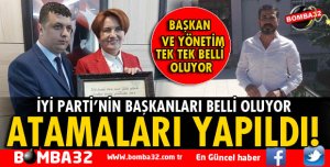 İYİ PARTİ'NİN 2 İLÇE BAŞKANI BELLİ OLDU