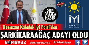 İYİ PARTİ'NİN ŞARKİKARAAĞAÇ ADAYI KABALAK