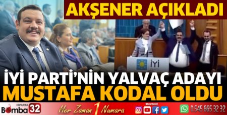 İYİ Parti'nin Yalvaç adayı Mustafa Kodal