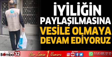 İyiliğin paylaşılmasına vesile olmaya devam ediyoruz