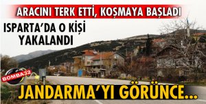 JANDARMAYI GÖRÜNCE YAYA KAÇMAYA BAŞLADI