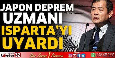 Japon deprem uzmanı Isparta’yı uyardı