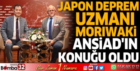 Japon Deprem Uzmanı Morıwaki, ANSİAD'ın konuğu oldu