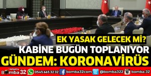 KABİNE BUGÜN TOPLANIYOR