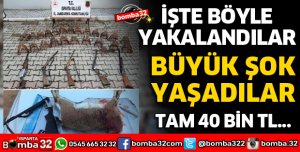 KAÇAK AVCILARA 40 BİN LİRA CEZA KESİLDİ