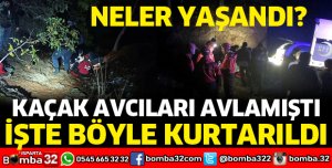 KAÇAK AVCILARI AVLAMIŞTI