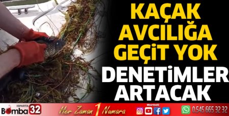 Kaçak avcılığa geçit yok