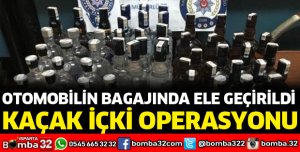 KAÇAK İÇKİ OPERASYONU