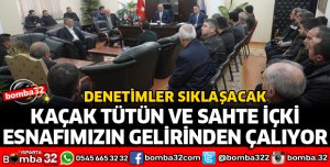 KAÇAK TÜTÜN VE SAHTE İÇKİ ESNAFIMIZIN GELİRİNDEN ÇALIYOR