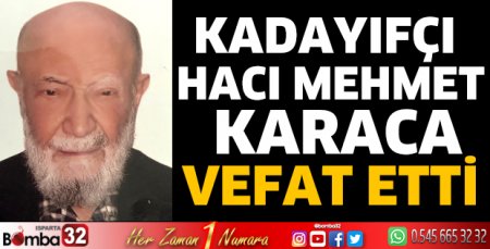 Kadayıfçı Hacı Mehmet Karaca vefat etti