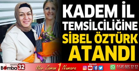 KADEM il temsilciliğinde Sibel Öztürk atandı