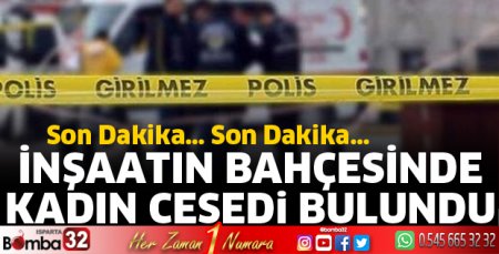 Kadın cesedi bulundu