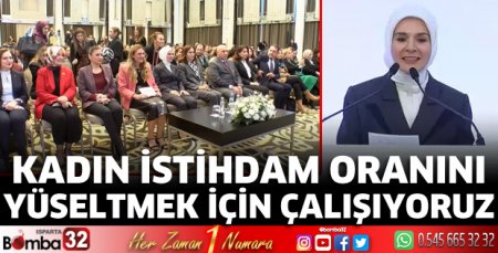 Kadın istihdam oranını yüseltmek için çalışıyoruz