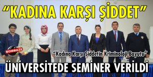 KADINA KARŞI ŞİDDET KONUŞULDU!