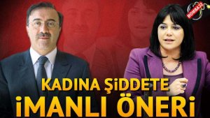 Kadına şiddete imanlı öneri