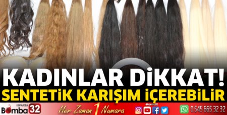 Kadınlar dikkat! Sentetik karışım içerebilir 