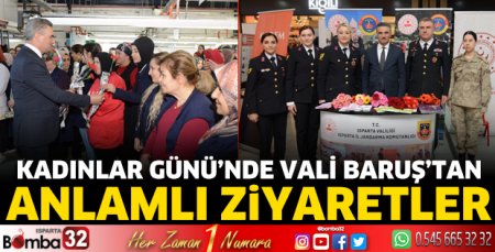 Kadınlar Günü’nde Vali Baruş’tan anlamlı ziyaretler