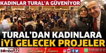Kadınlar Tural’a güveniyor