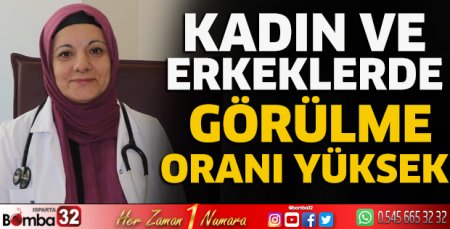 Kadınlarda ve erkeklerde görülme oranı yüksek