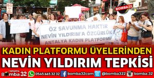 KADINLARDAN NEVİN YILDIRIM TEPKİSİ