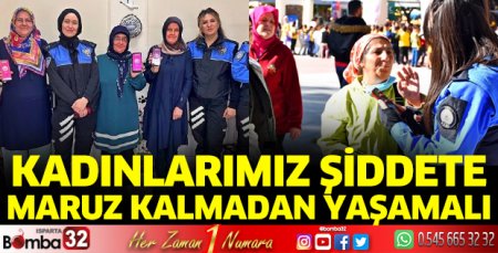 Kadınlarımızın şiddete maruz kalmadan yaşamalı 