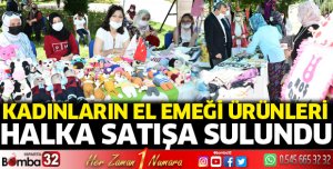 Kadınların el emeği ürünler satışa sunuldu