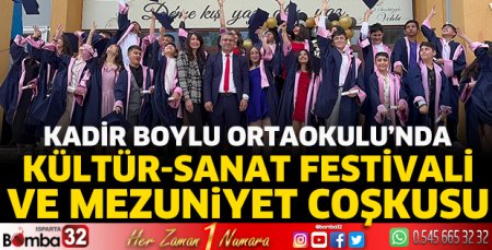 Kadir Boylu Ortaokulu'nda Kültür-Sanat Festivali ve Mezuniyet Coşkusu