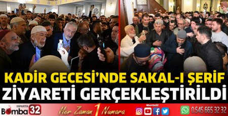 Kadir Gecesi'nde Sakal-ı Şerif ziyareti gerçekleştirildi