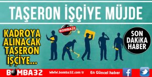 KADROYA GEÇECEK TAŞERON İŞÇİYE MÜJDE!