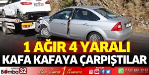 Kafa kafaya çarpıştılar: 1'i ağır 4 yaralı