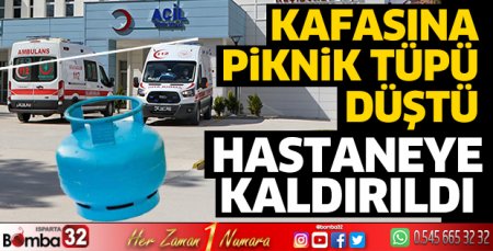 Kafasına piknik tüpü düştü