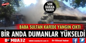 KAFEDE BİR ANDA YANGIN ÇIKTI