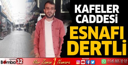 Kafeler caddesi esnafı dertli