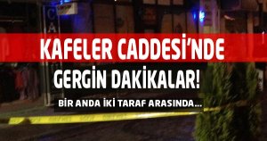 Kafeler Caddesi'nde Gergin Dakikalar!